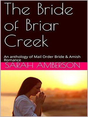 cover image of The Bride of Briar Creek an Anthology of Mail Order Bride & Amish Romance